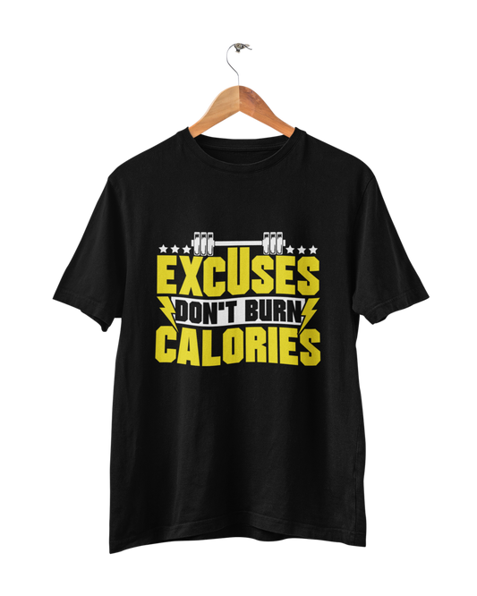 EXCUSES DONT BURN CALORIES UNISEX TSHIRT