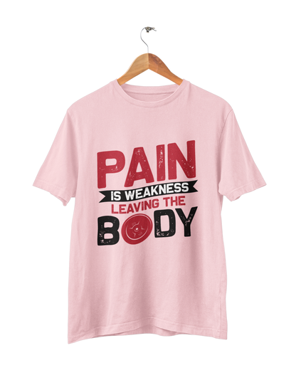 PAIN IS THE WEAKNESS UNISEX TSHIRT